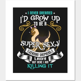 i'd grow up to be a super sexy German Shepherd Posters and Art